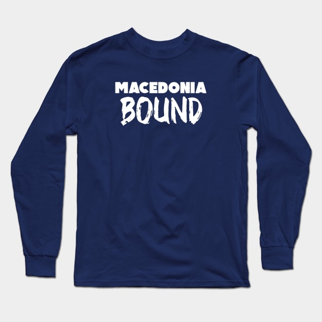 Macedonia holiday. Perfect present for mother dad father friend him or her Long Sleeve T-Shirt by SerenityByAlex